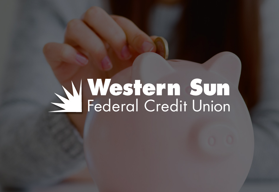 Western Sun Federal Credit Union logo in white over background of young adult placing change into piggy bank